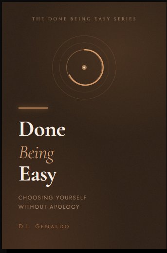 Done Being Easy by D.L. Genaldo